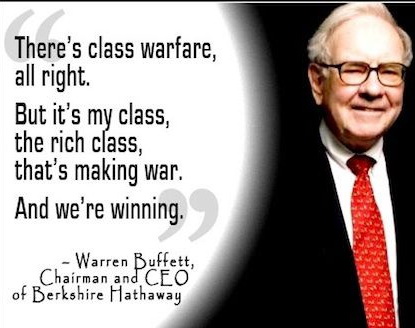 there's class warfare alright - the rich are making war on the poor, and it's our side that's winning